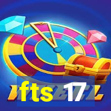 fts 17